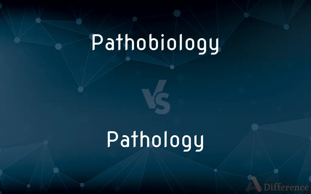 Pathobiology vs. Pathology — What's the Difference?