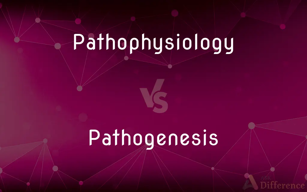Pathophysiology vs. Pathogenesis — What's the Difference?