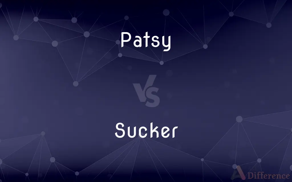 Patsy vs. Sucker — What's the Difference?