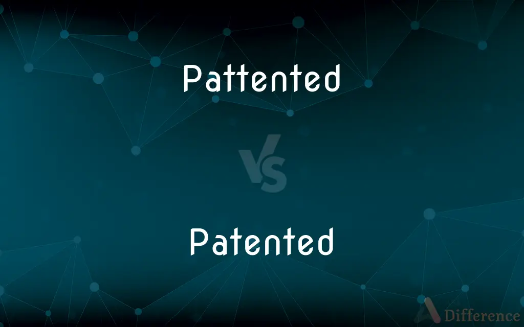 Pattented vs. Patented — Which is Correct Spelling?