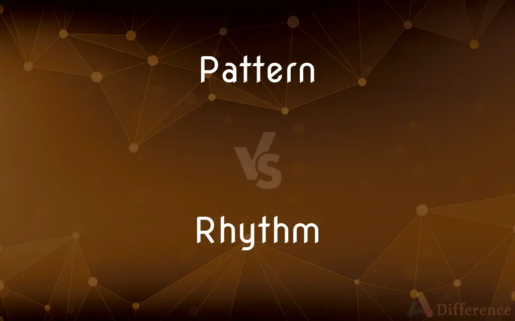 Pattern vs. Rhythm — What's the Difference?