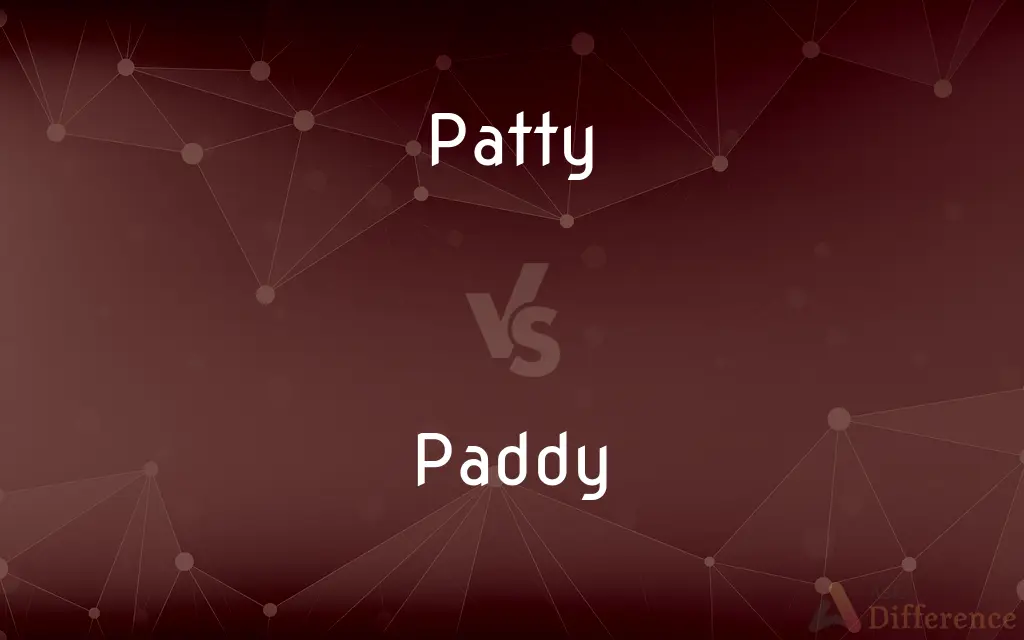 Patty vs. Paddy — What's the Difference?