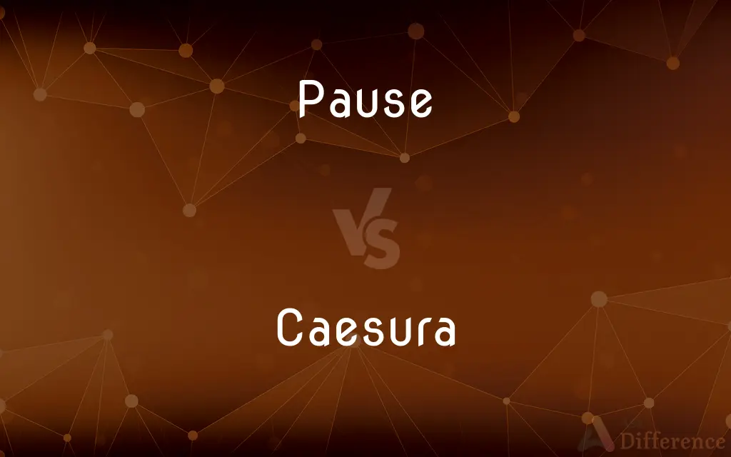 Pause vs. Caesura — What's the Difference?