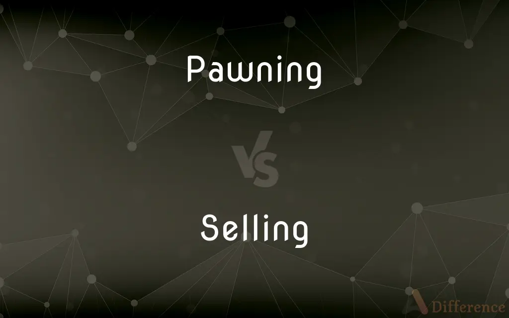 Pawning vs. Selling — What's the Difference?