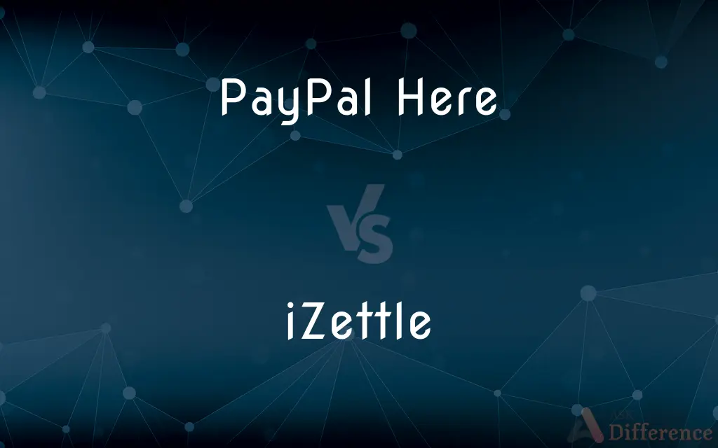 PayPal Here vs. iZettle — What's the Difference?