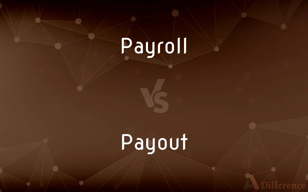 Payroll vs. Payout — What's the Difference?