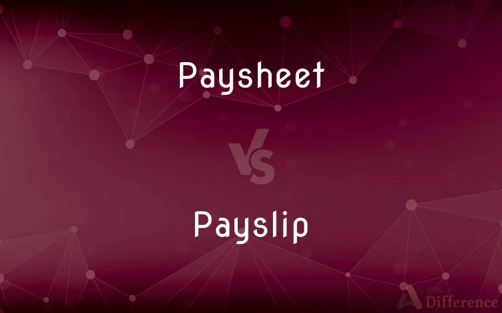 Paysheet vs. Payslip — What's the Difference?
