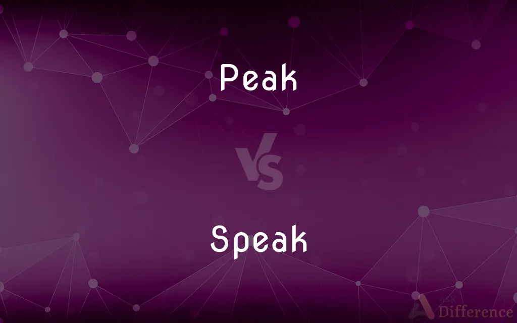 Peak vs. Speak — What's the Difference?