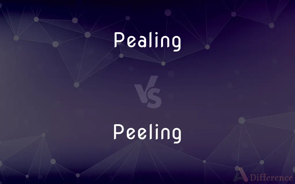 Pealing vs. Peeling — What's the Difference?