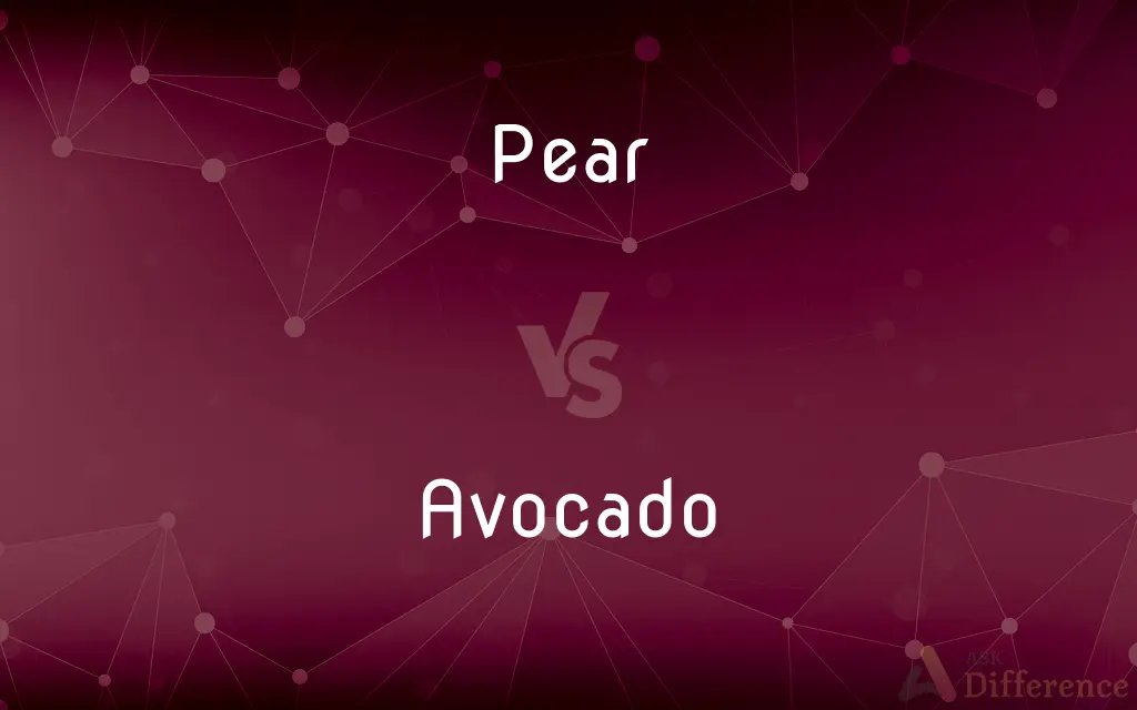 Pear vs. Avocado — What's the Difference?