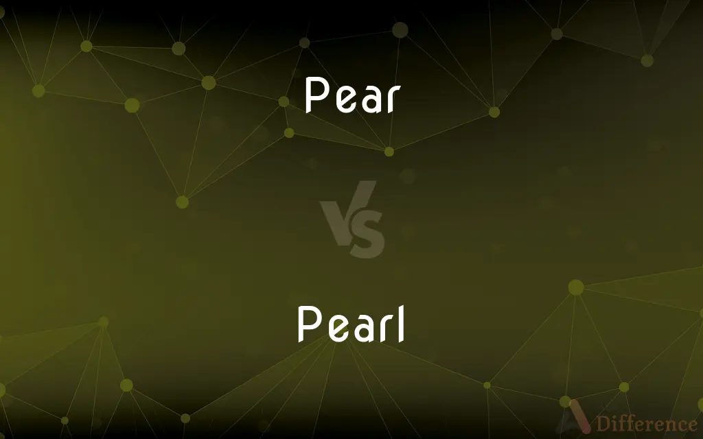 Pear vs. Pearl — What's the Difference?