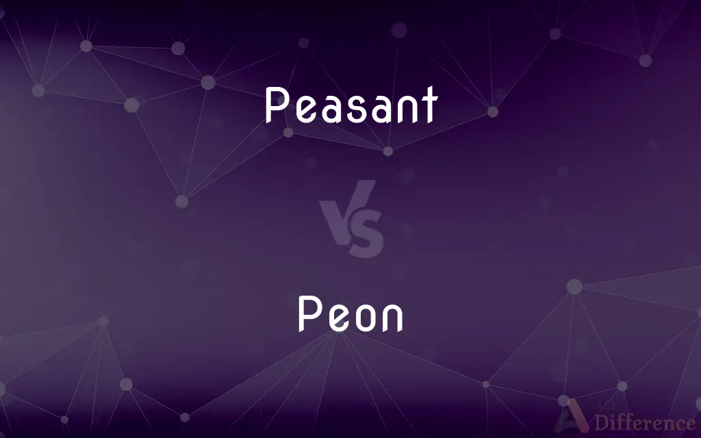 Peasant vs. Peon — What's the Difference?