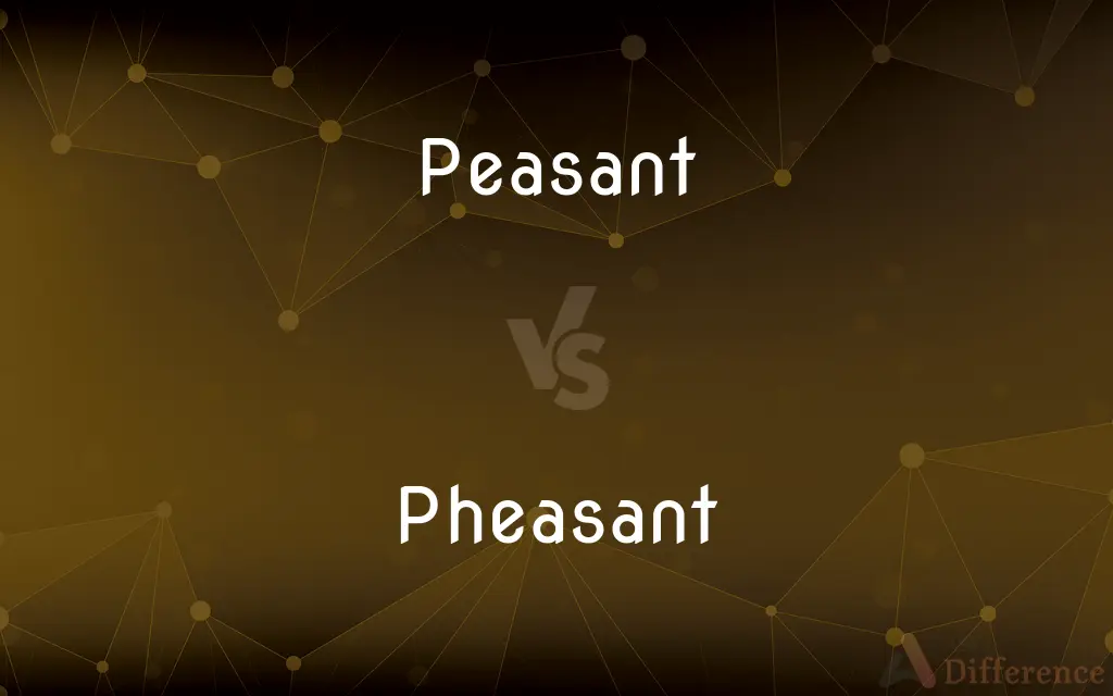 Peasant vs. Pheasant — What's the Difference?