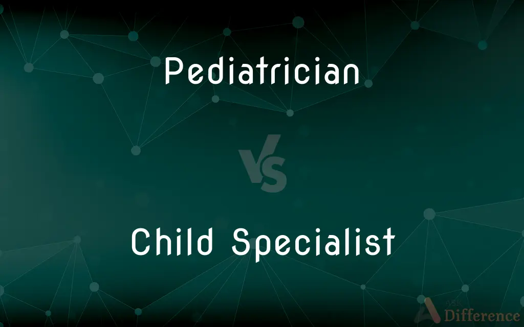 Pediatrician vs. Child Specialist — What's the Difference?