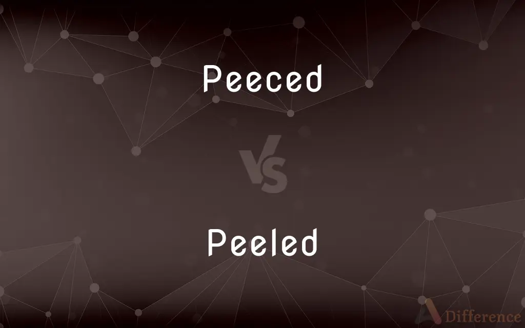 Peeced vs. Peeled — What's the Difference?