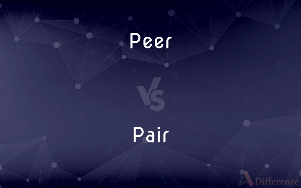 Peer vs. Pair — What's the Difference?