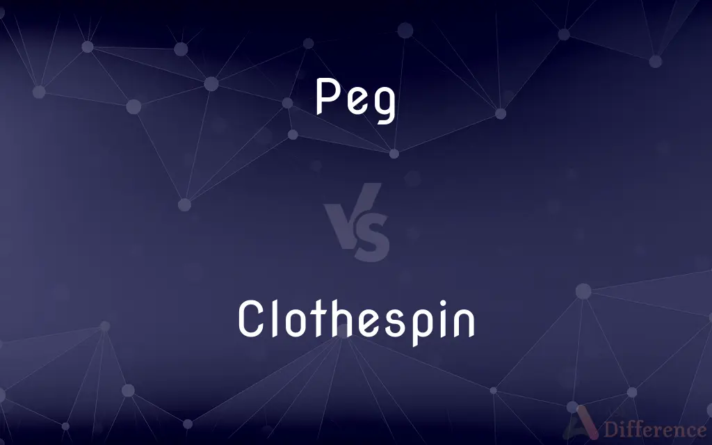Peg vs. Clothespin — What's the Difference?