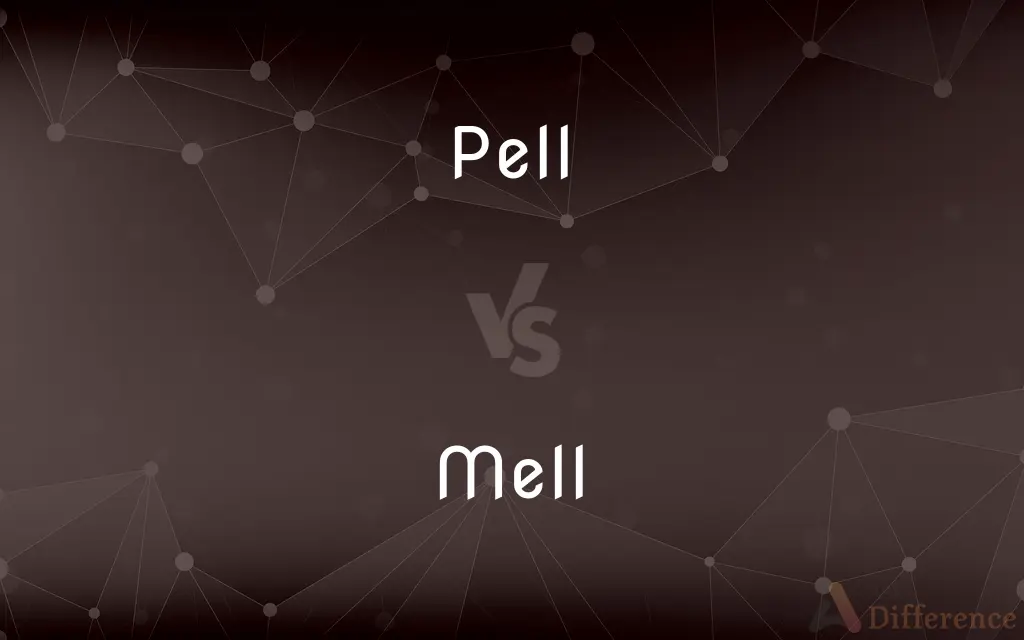 Pell vs. Mell — What's the Difference?