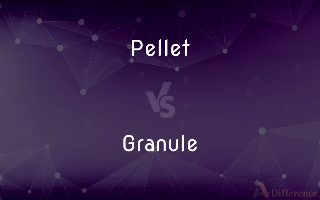Pellet vs. Granule — What's the Difference?