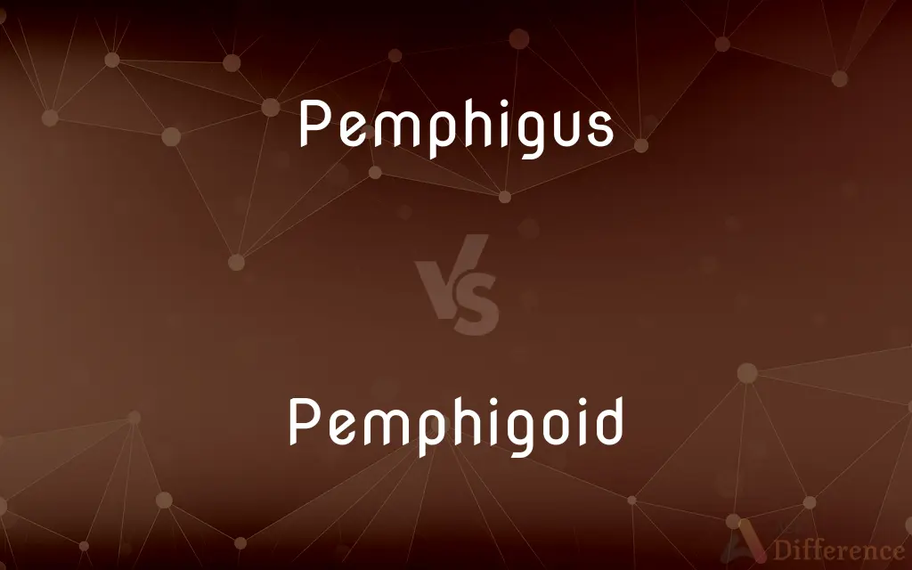 Pemphigus vs. Pemphigoid — What's the Difference?