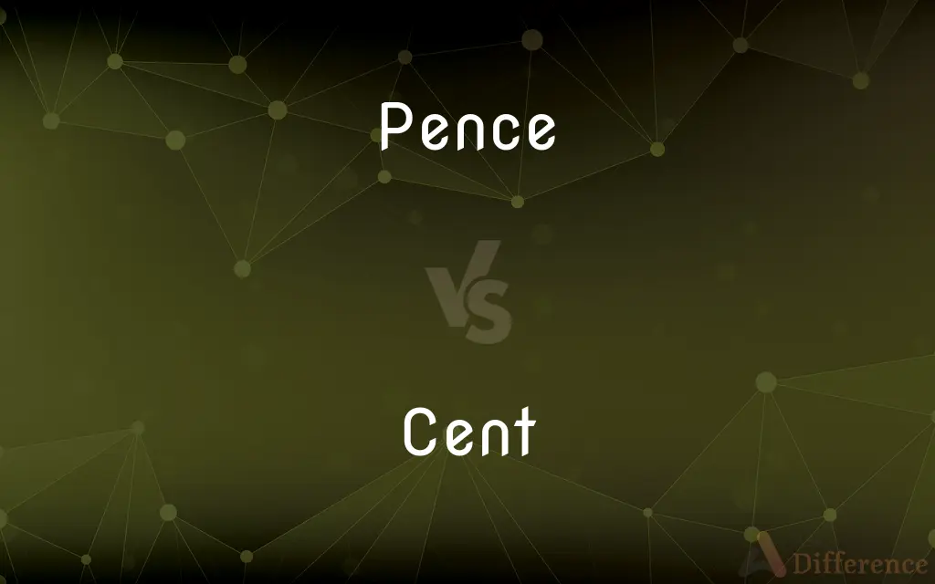 Pence vs. Cent — What's the Difference?