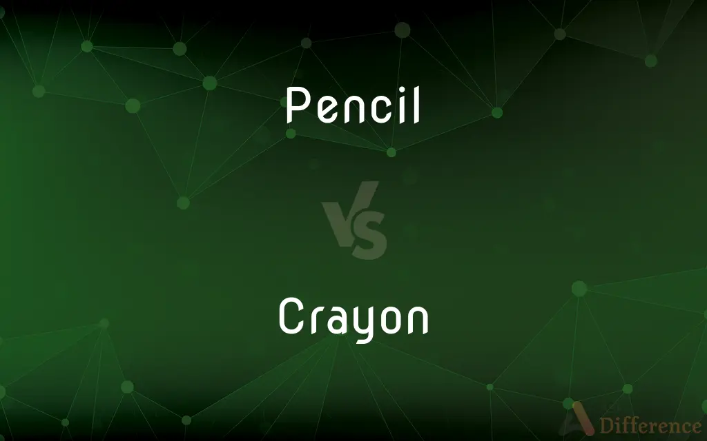Pencil vs. Crayon — What's the Difference?