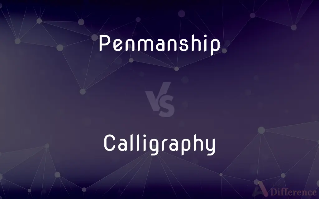 Penmanship vs. Calligraphy — What's the Difference?