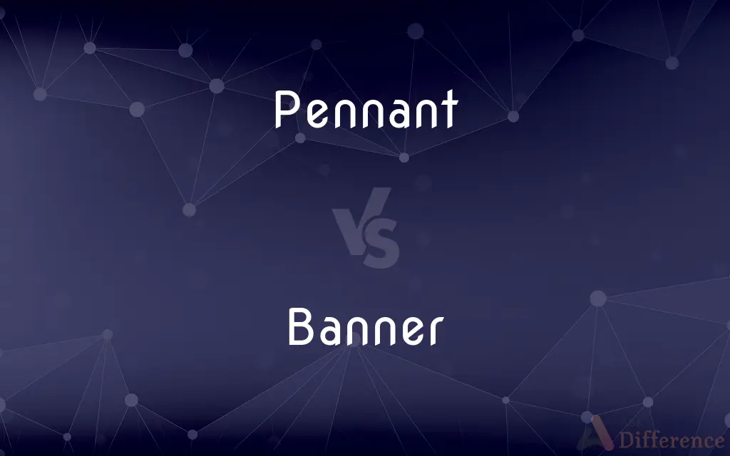 Pennant vs. Banner — What's the Difference?