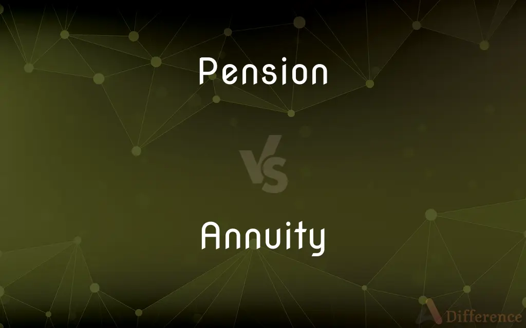 Pension vs. Annuity — What's the Difference?