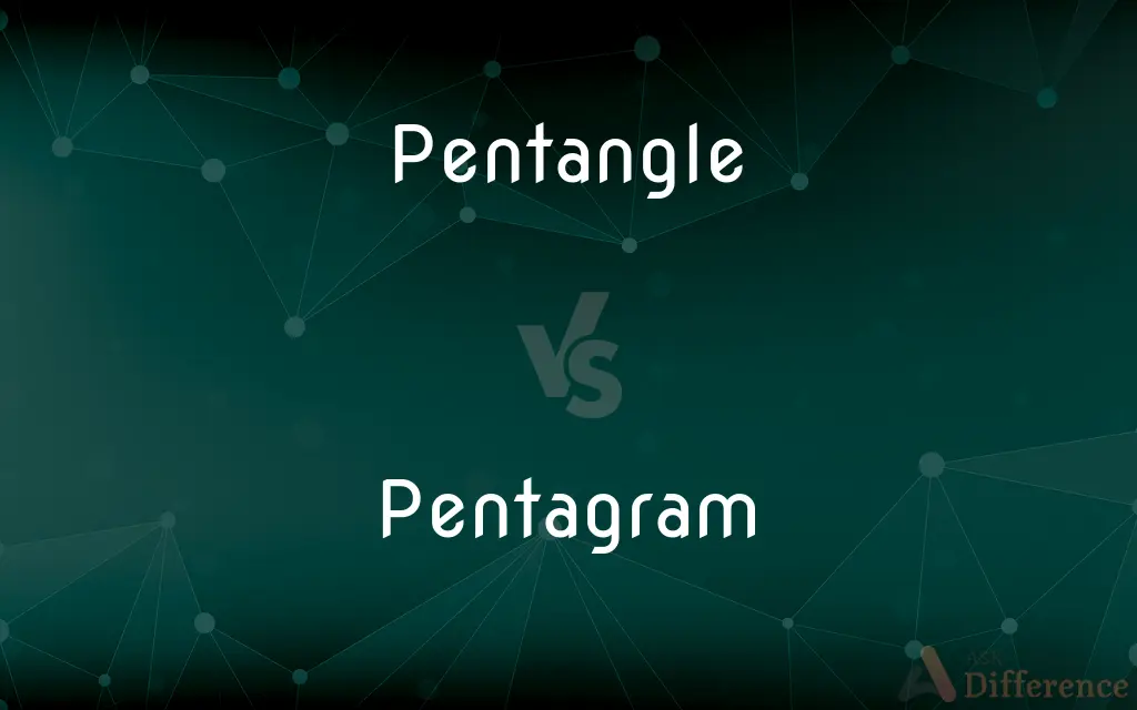 Pentangle vs. Pentagram — What's the Difference?