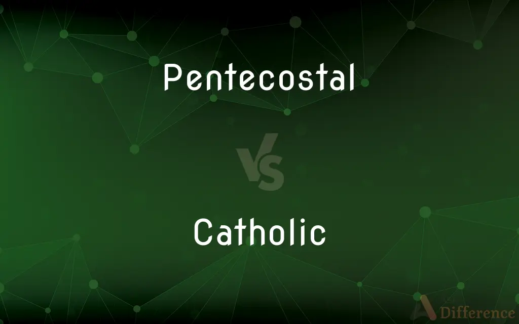 Pentecostal vs. Catholic — What's the Difference?
