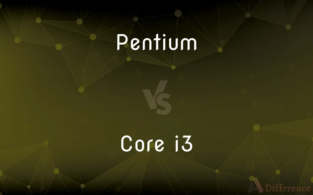 Pentium vs. Core i3 — What's the Difference?