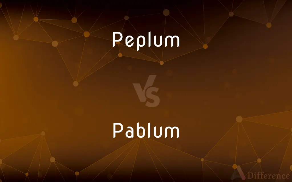 Peplum vs. Pablum — What's the Difference?