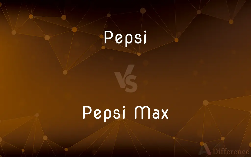Pepsi vs. Pepsi Max — What's the Difference?