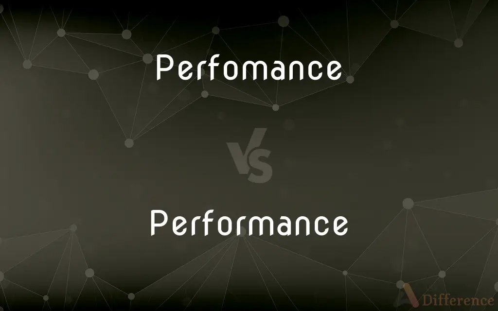Perfomance vs. Performance — Which is Correct Spelling?