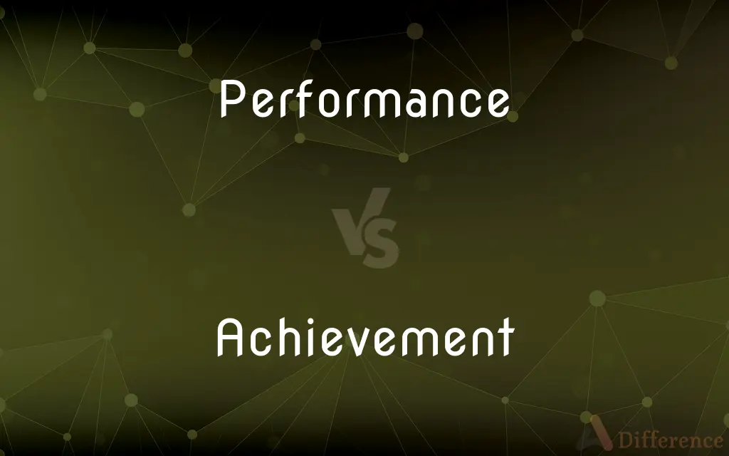 Performance vs. Achievement — What's the Difference?