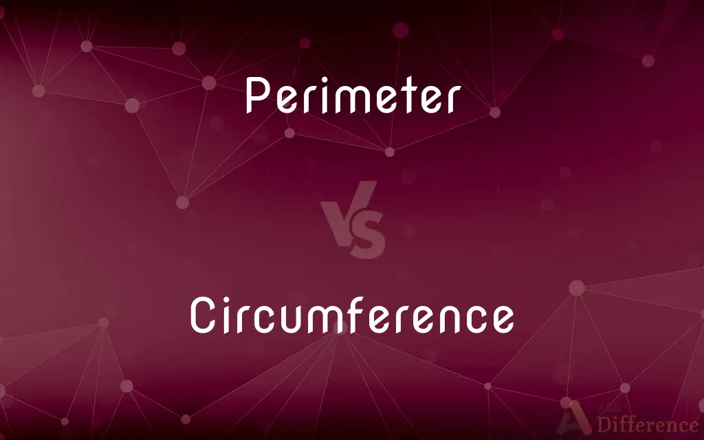 Perimeter vs. Circumference — What's the Difference?