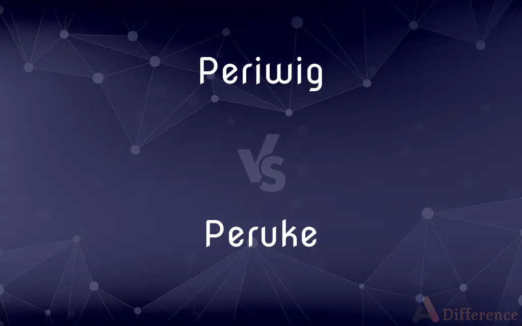 Periwig vs. Peruke — What's the Difference?