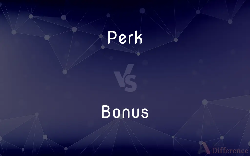 Perk vs. Bonus — What's the Difference?
