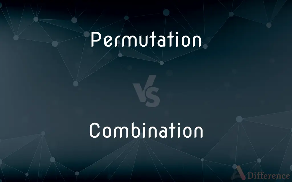 Permutation vs. Combination — What's the Difference?