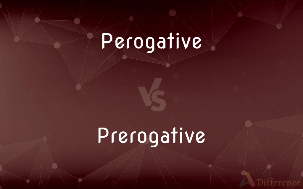 Perogative vs. Prerogative — Which is Correct Spelling?