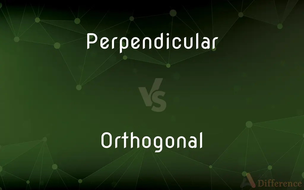 Perpendicular vs. Orthogonal — What's the Difference?