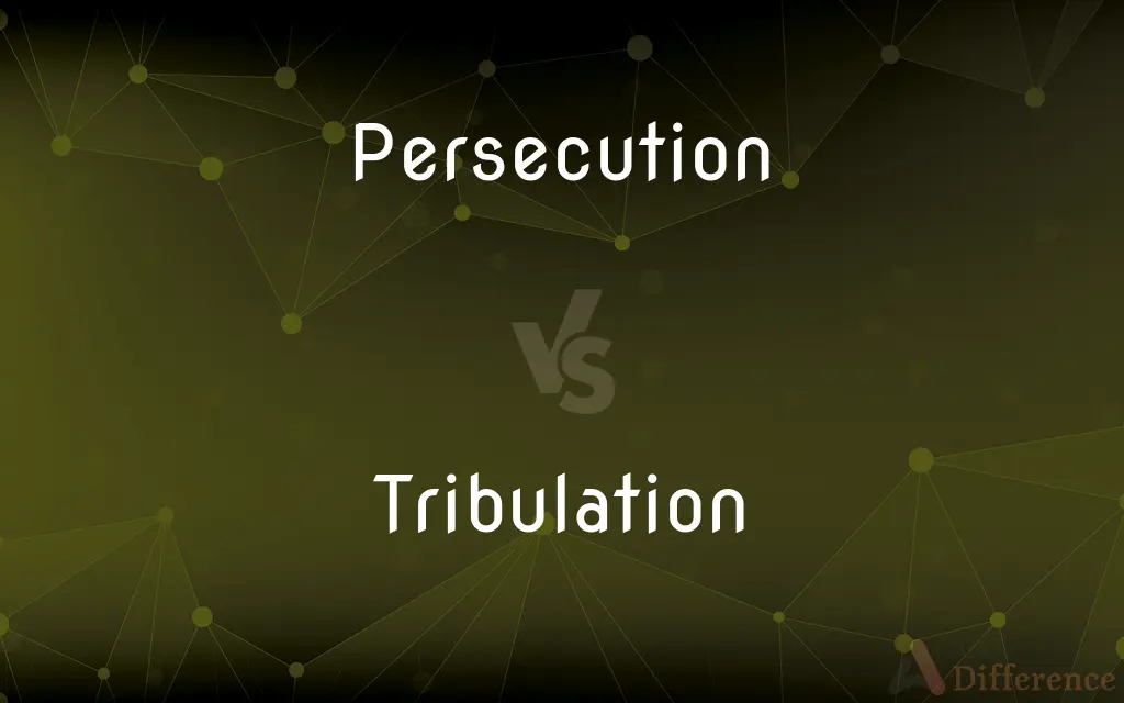 Persecution vs. Tribulation — What's the Difference?
