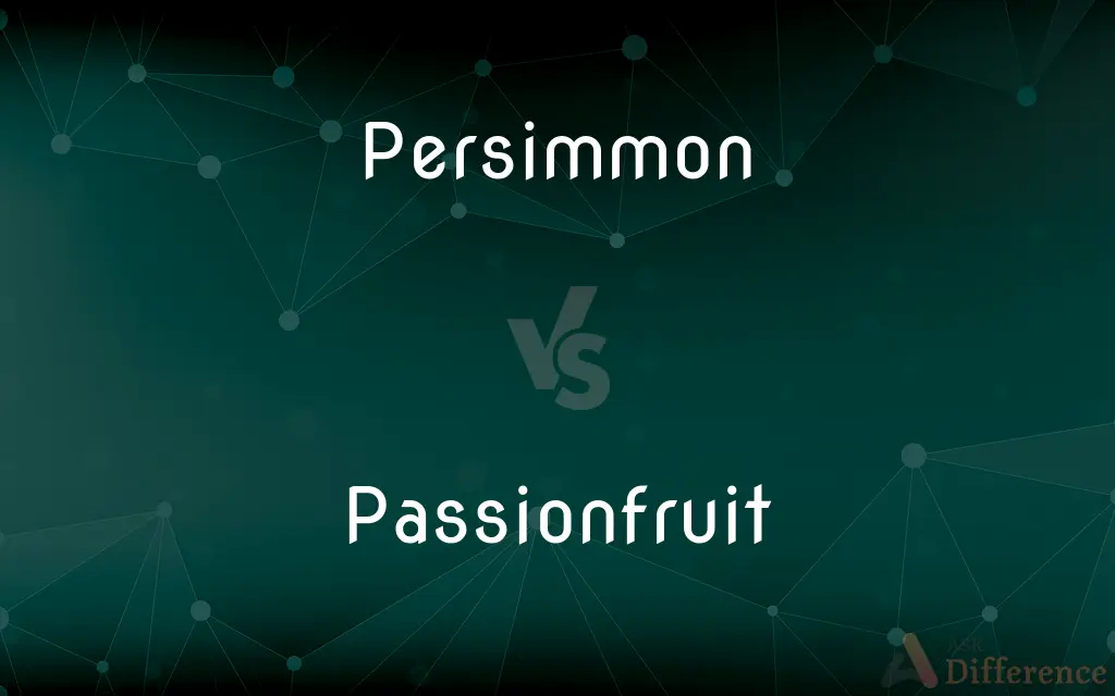 Persimmon vs. Passionfruit — What's the Difference?