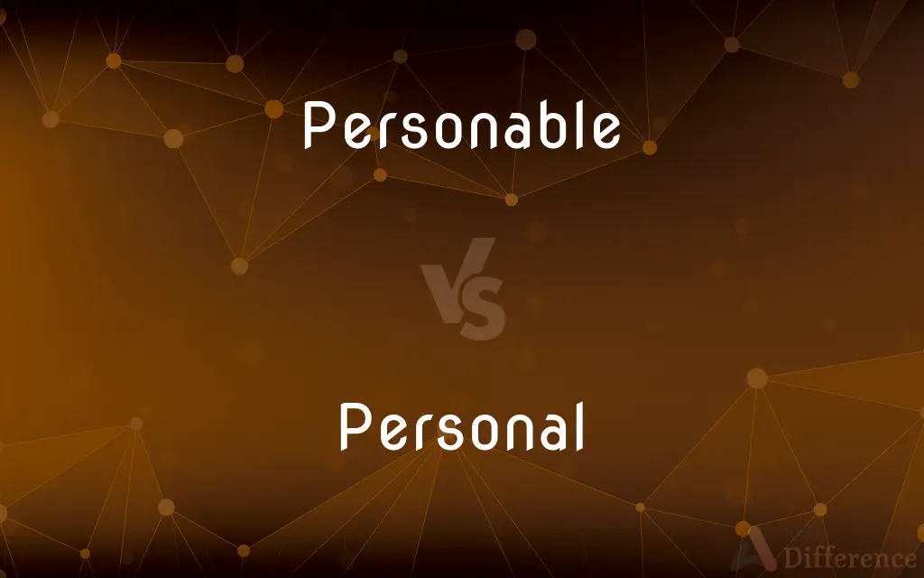 Personable vs. Personal — What's the Difference?