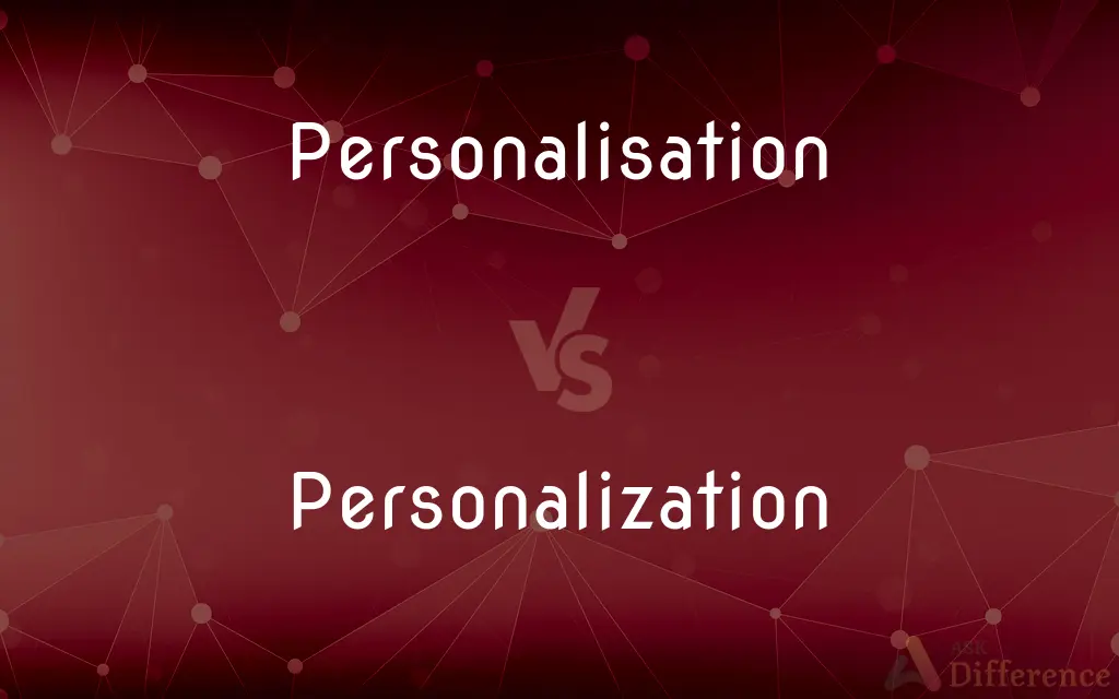 Personalisation vs. Personalization — What's the Difference?