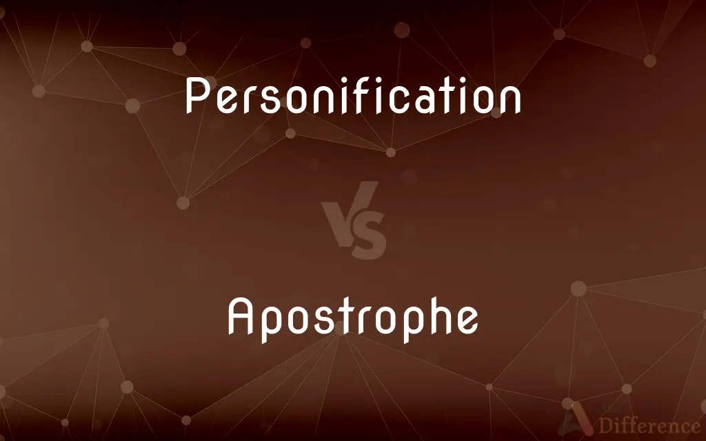 Personification vs. Apostrophe — What's the Difference?