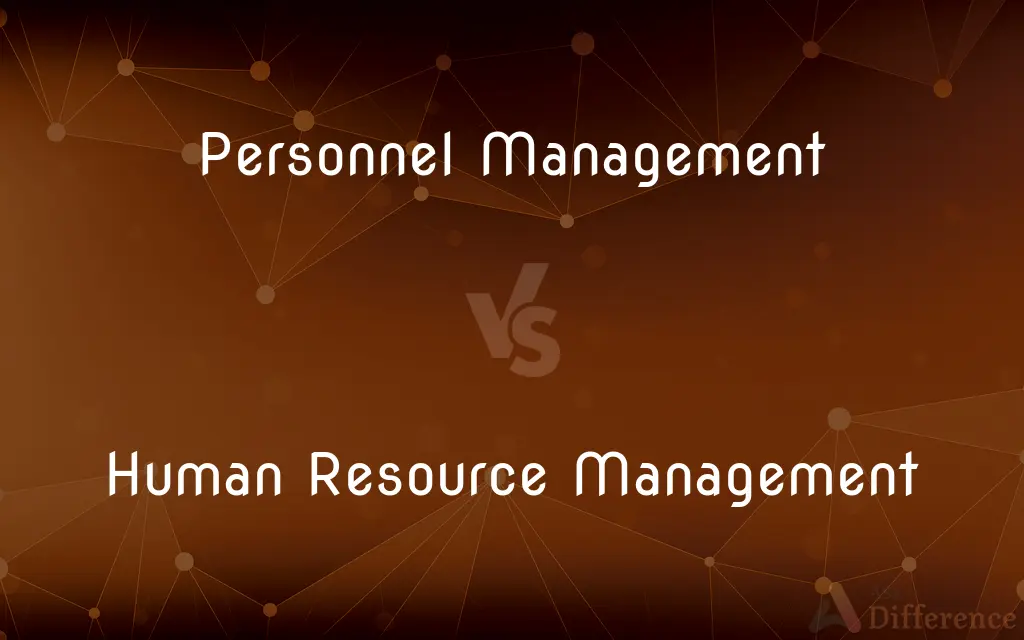 Personnel Management vs. Human Resource Management — What's the Difference?