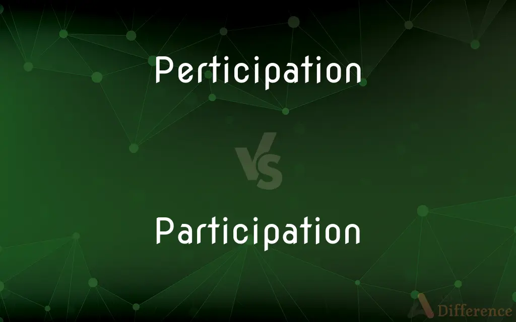 Perticipation vs. Participation — Which is Correct Spelling?