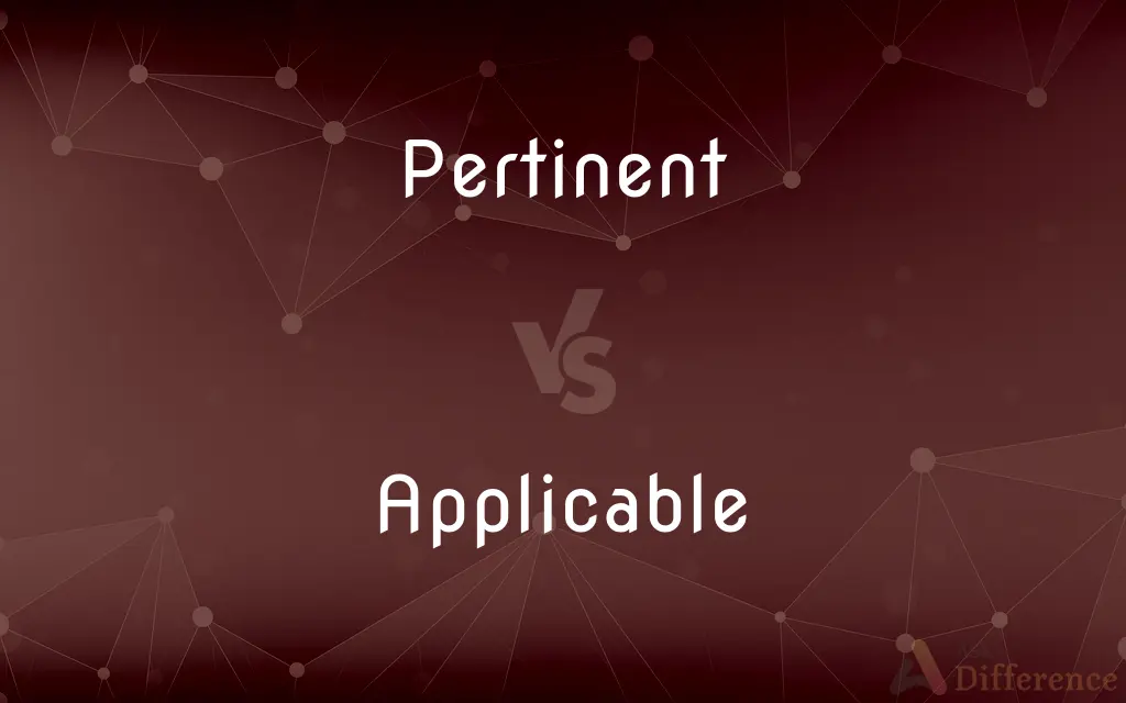 Pertinent vs. Applicable — What's the Difference?